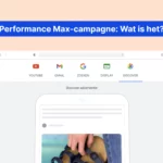 Performance Max-campagnes Google Ads: Wat is het en hoe zet je het op?