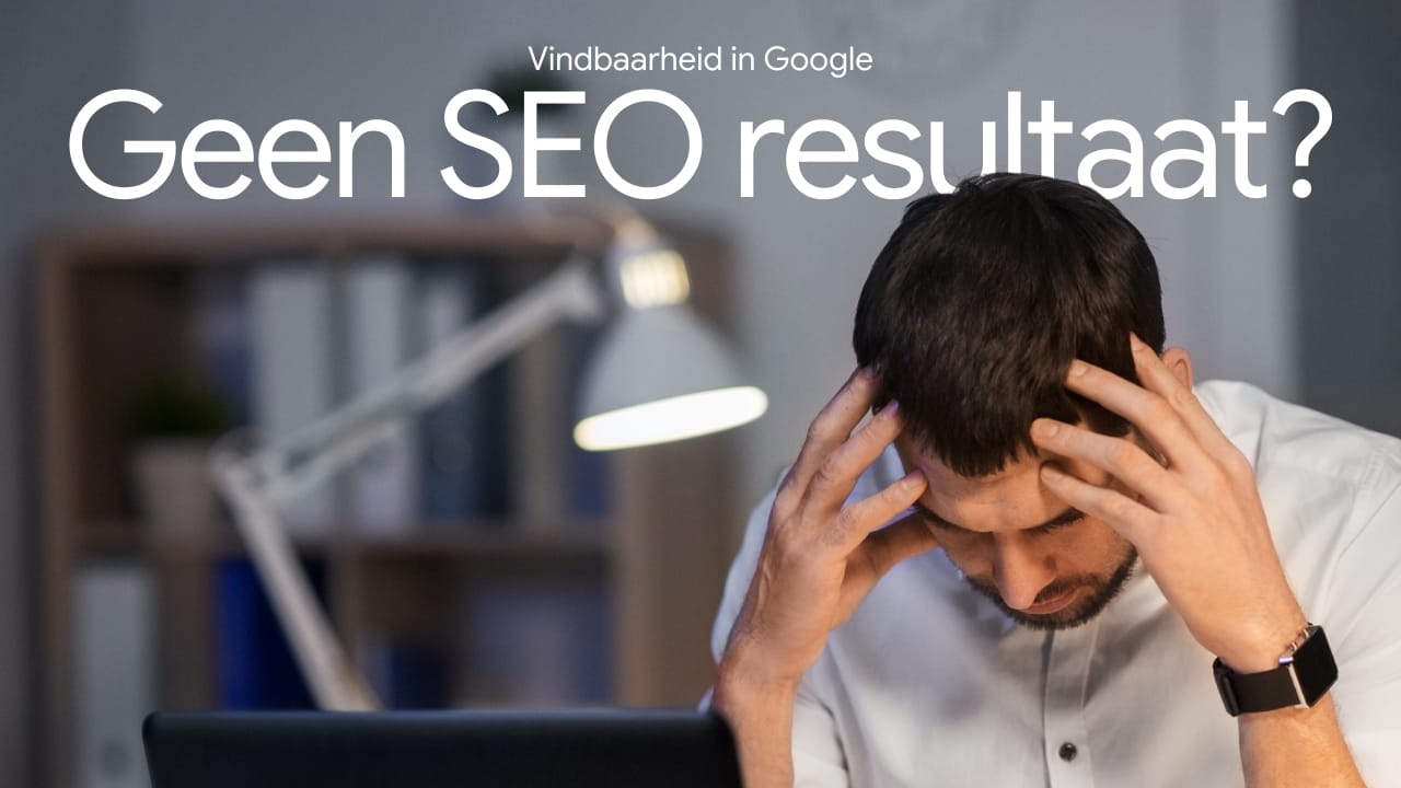 SEO gedaan maar geen resultaat? Dit loopt vaak fout